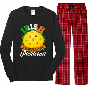 St Patricks Day Irish I Was Playing Pickleball Long Sleeve Pajama Set