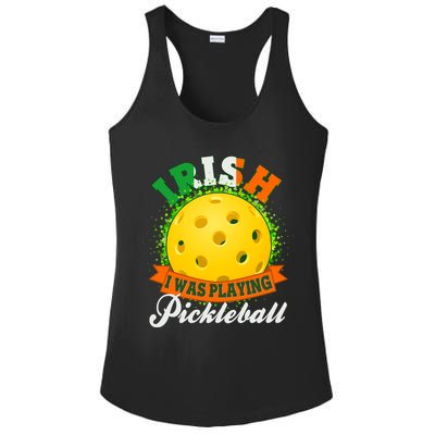St Patricks Day Irish I Was Playing Pickleball Ladies PosiCharge Competitor Racerback Tank