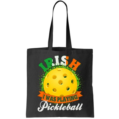St Patricks Day Irish I Was Playing Pickleball Bag
