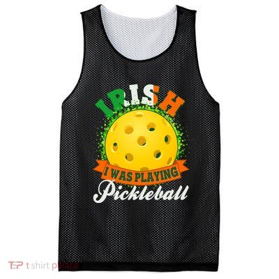 St Patricks Day Irish I Was Playing Pickleball Mesh Reversible Basketball Jersey Tank