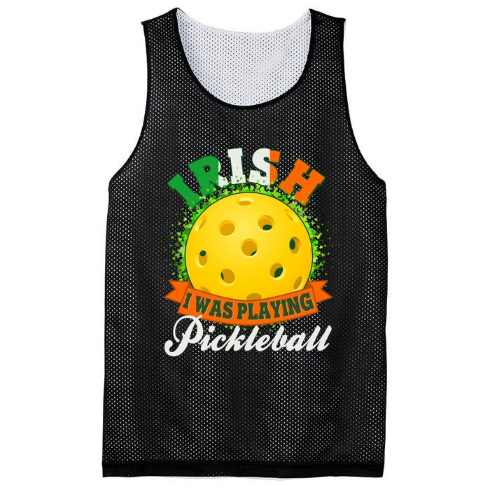 St Patricks Day Irish I Was Playing Pickleball Mesh Reversible Basketball Jersey Tank