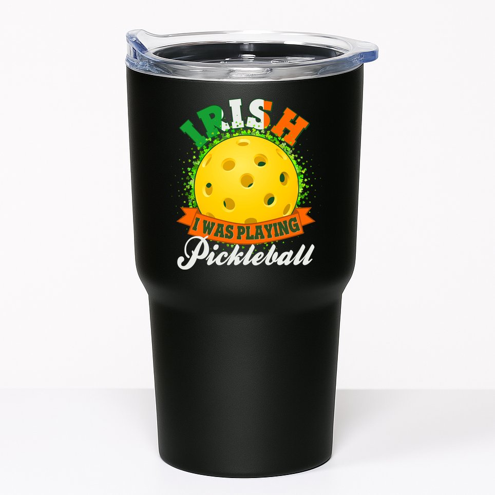 St Patricks Day Irish I Was Playing Pickleball Tumbler