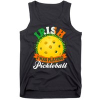 St Patricks Day Irish I Was Playing Pickleball Tank Top