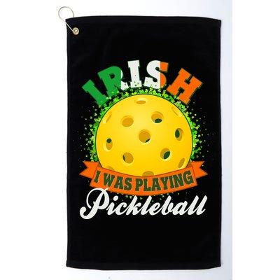 St Patricks Day Irish I Was Playing Pickleball Golf Towel