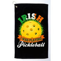 St Patricks Day Irish I Was Playing Pickleball Golf Towel