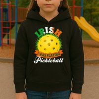 St Patricks Day Irish I Was Playing Pickleball Kids Hoodie