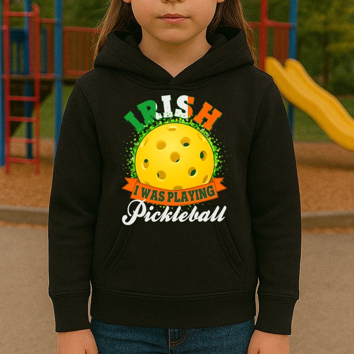 St Patricks Day Irish I Was Playing Pickleball Kids Hoodie