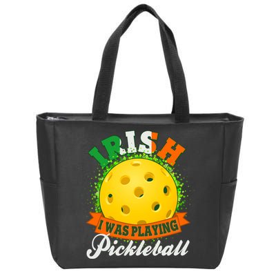 St Patricks Day Irish I Was Playing Pickleball Zip Tote Bag