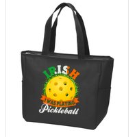 St Patricks Day Irish I Was Playing Pickleball Zip Tote Bag