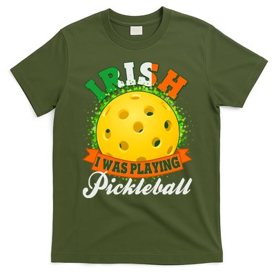 St Patricks Day Irish I Was Playing Pickleball T-Shirt
