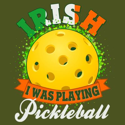 St Patricks Day Irish I Was Playing Pickleball T-Shirt