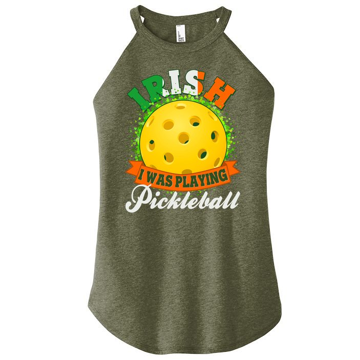 St Patricks Day Irish I Was Playing Pickleball Women's Perfect Tri Rocker Tank
