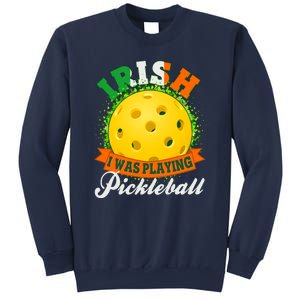 St Patricks Day Irish I Was Playing Pickleball Sweatshirt