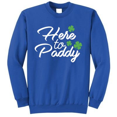 St Patrick´s Day Here To Paddy Irish Shamrock Pinch Tweak Great Gift Tall Sweatshirt