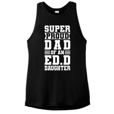 Super Proud Dad Of An Ed D Daughter Fathers Dad Meaningful Gift Ladies PosiCharge Tri-Blend Wicking Tank