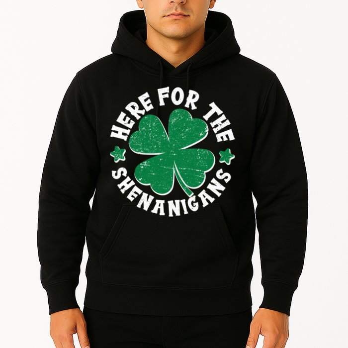 St Patricks Day Here For The Shenanigans Lucky Shamrock Clover Hoodie