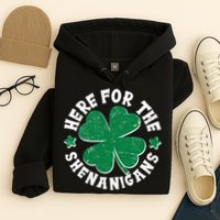 St Patricks Day Here For The Shenanigans Lucky Shamrock Clover Hoodie