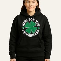 St Patricks Day Here For The Shenanigans Lucky Shamrock Clover Hoodie