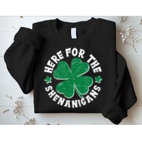 St Patricks Day Here For The Shenanigans Lucky Shamrock Clover Sweatshirt
