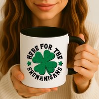St Patricks Day Here For The Shenanigans Lucky Shamrock Clover Mug