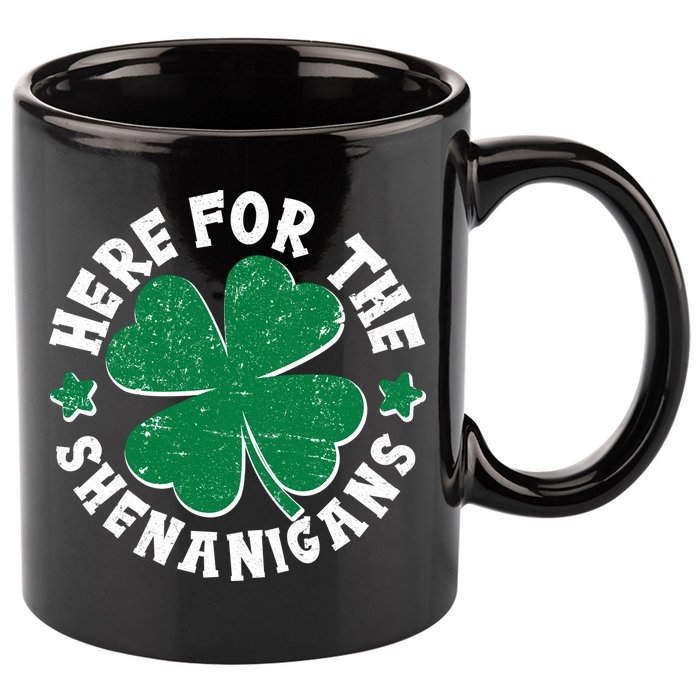 St Patricks Day Here For The Shenanigans Lucky Shamrock Clover 11oz C Handle Ceramic Mug