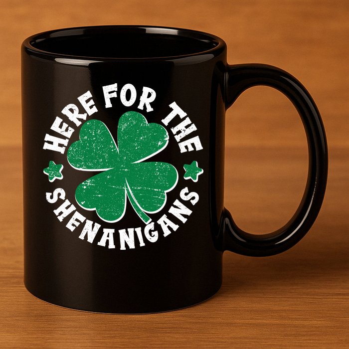 St Patricks Day Here For The Shenanigans Lucky Shamrock Clover 11oz C Handle Ceramic Mug