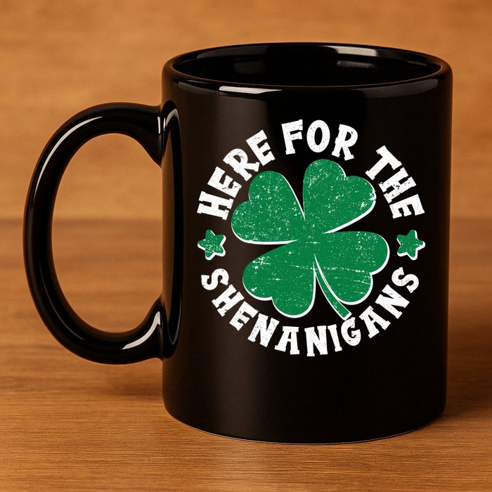 St Patricks Day Here For The Shenanigans Lucky Shamrock Clover 11oz C Handle Ceramic Mug