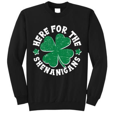 St Patricks Day Here For The Shenanigans Lucky Shamrock Clover Tall Sweatshirt