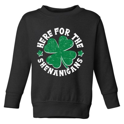 St Patricks Day Here For The Shenanigans Lucky Shamrock Clover Toddler Sweatshirt