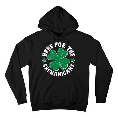 St Patricks Day Here For The Shenanigans Lucky Shamrock Clover Tall Hoodie