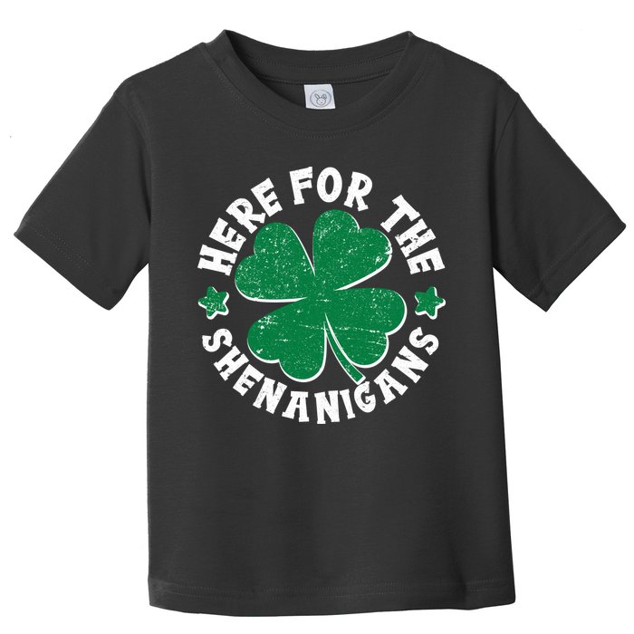 St Patricks Day Here For The Shenanigans Lucky Shamrock Clover Toddler T-Shirt