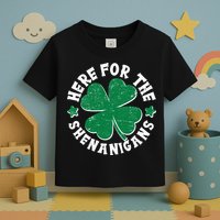 St Patricks Day Here For The Shenanigans Lucky Shamrock Clover Toddler T-Shirt