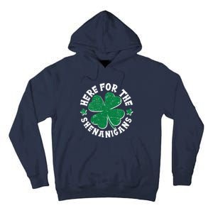 St Patricks Day Here For The Shenanigans Lucky Shamrock Clover Tall Hoodie