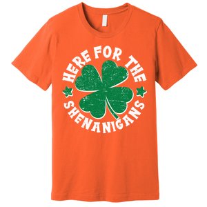 St Patricks Day Here For The Shenanigans Lucky Shamrock Clover Premium T-Shirt