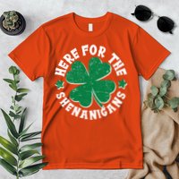 St Patricks Day Here For The Shenanigans Lucky Shamrock Clover Premium T-Shirt