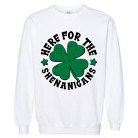 St Patricks Day Here For The Shenanigans Lucky Shamrock Clover Garment-Dyed Sweatshirt