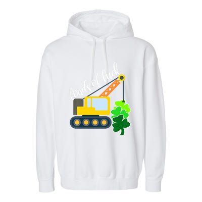 Saint Patricks Day Truck Funny Loads Of Luck Shamrock Gift Garment-Dyed Fleece Hoodie