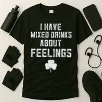 St Patricks Day Drinking I Have Mixed Drinks About Feelings T-Shirt