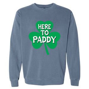 St Patricks Day Is Here Gift Garment-Dyed Sweatshirt