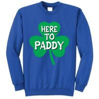 St Patricks Day Is Here Gift Tall Sweatshirt