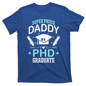 Super Proud Daddy Of A Phd Graduates Senior Class Graduation Cute Gift T-Shirt