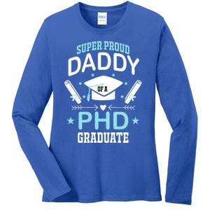 Super Proud Daddy Of A Phd Graduates Senior Class Graduation Cute Gift Ladies Long Sleeve Shirt