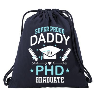 Super Proud Daddy Of A Phd Graduates Senior Class Graduation Cute Gift Drawstring Bag