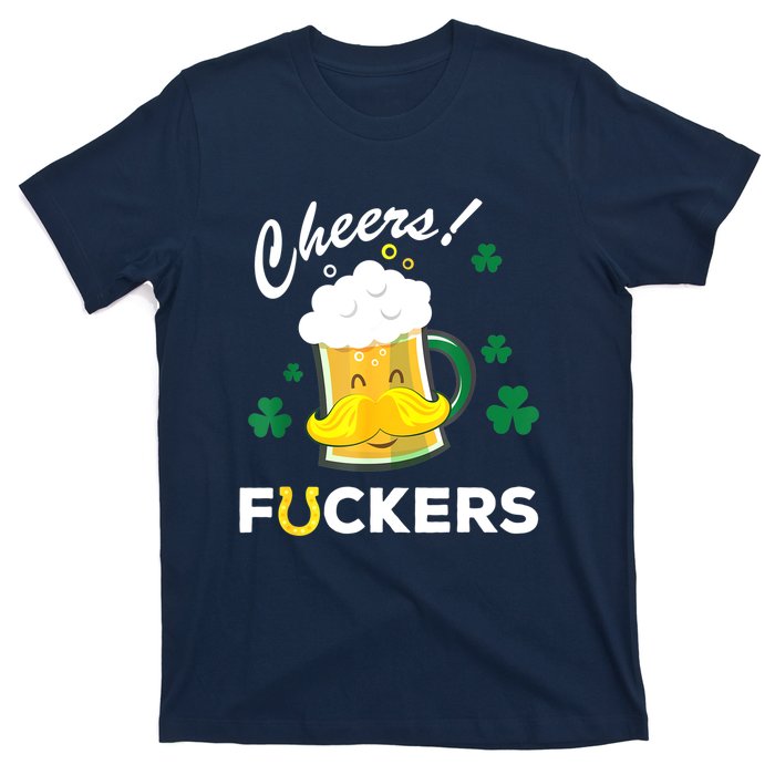 St Patricks Day Funny Cheers Fuckers Bang Beer Irish 4leaf Gift T-Shirt