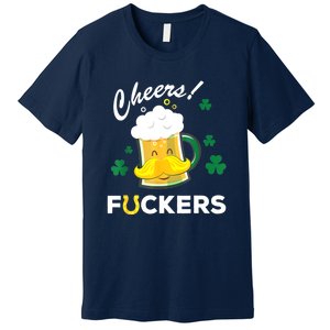 St Patricks Day Funny Cheers Fuckers Bang Beer Irish 4leaf Gift Premium T-Shirt