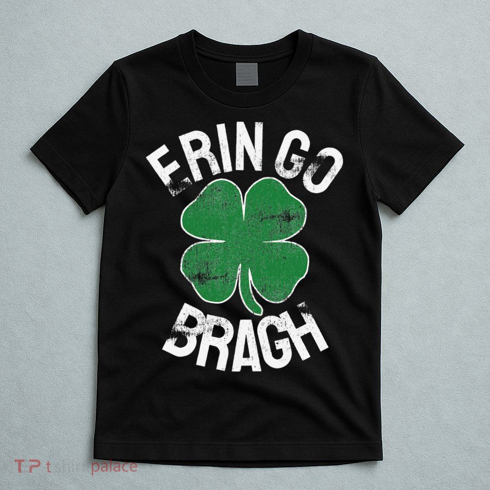 St. Patrick's Day Shamrock Erin Go Bragh Irish Saint Paddy's T-Shirt