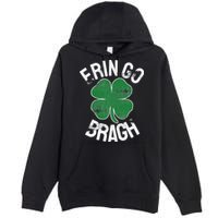 St. Patrick's Day Shamrock Erin Go Bragh Irish Saint Paddy's Premium Pullover Hoodie