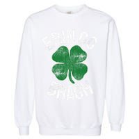 St. Patrick's Day Shamrock Erin Go Bragh Irish Saint Paddy's Garment-Dyed Sweatshirt