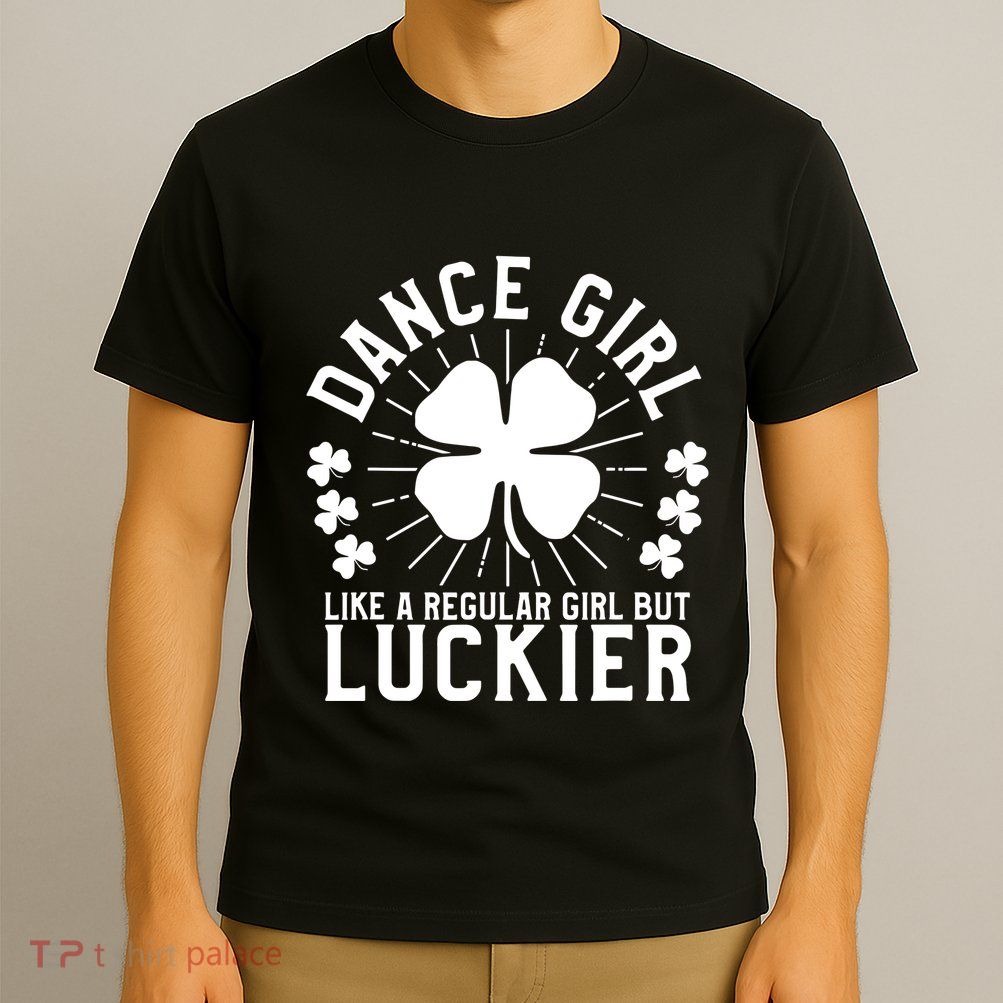 St Patricks Day Dance Girl Dancing Dancer Gift T-Shirt