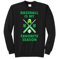 St Patricks Day Baseball Is My Favorite Season Tall Sweatshirt